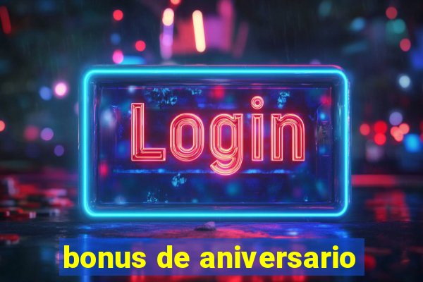 bonus de aniversario