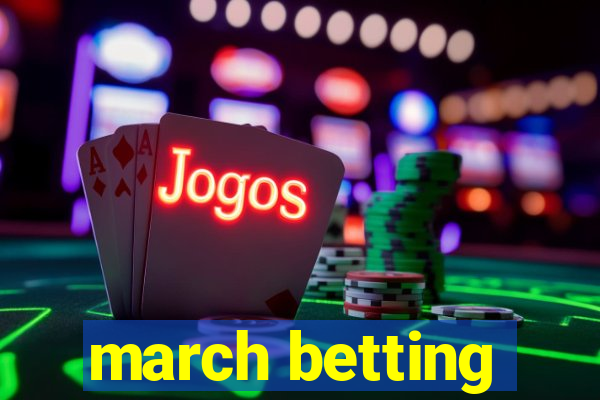 march betting