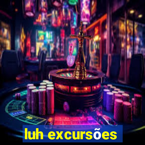 luh excursões