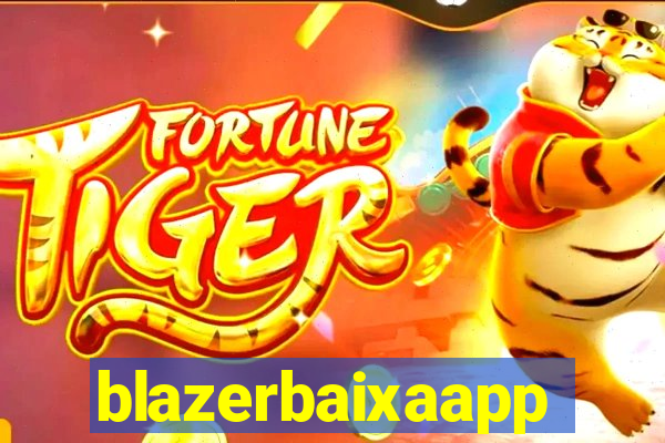 blazerbaixaapp