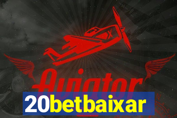 20betbaixar