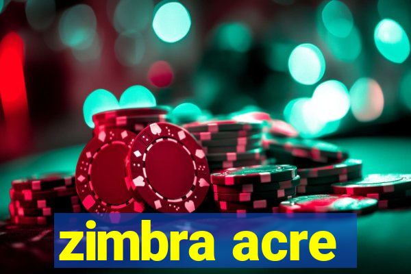 zimbra acre