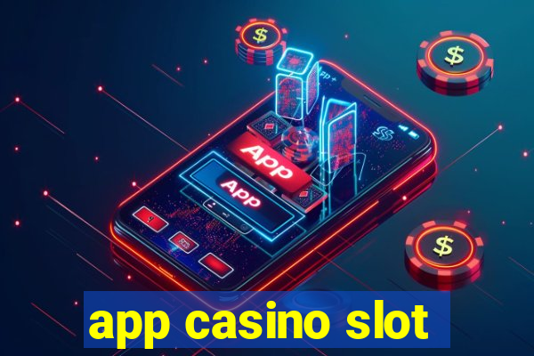 app casino slot