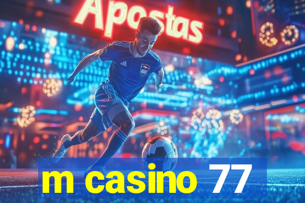 m casino 77