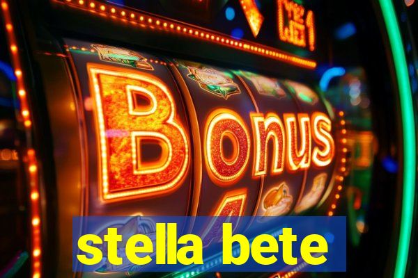 stella bete