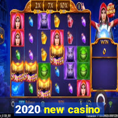 2020 new casino