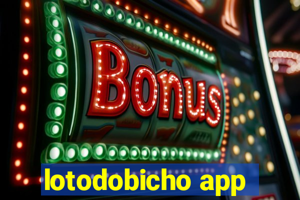 lotodobicho app