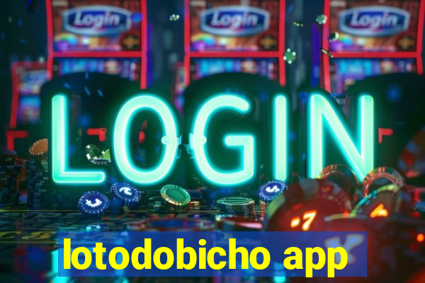 lotodobicho app