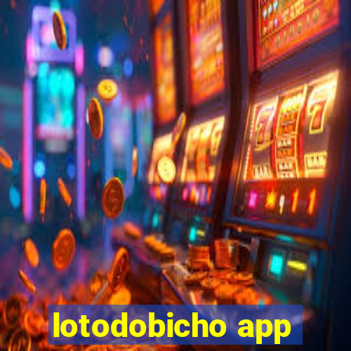 lotodobicho app