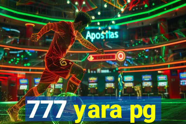 777 yara pg