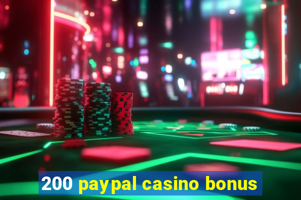 200 paypal casino bonus