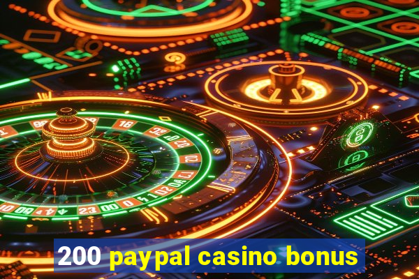 200 paypal casino bonus