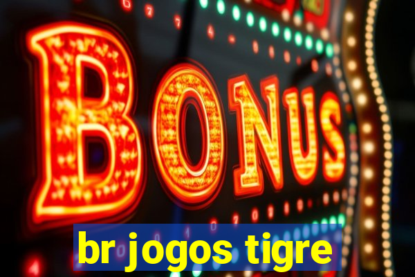 br jogos tigre