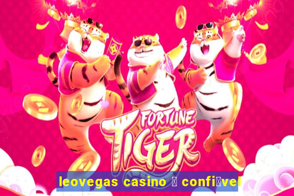 leovegas casino 茅 confi谩vel