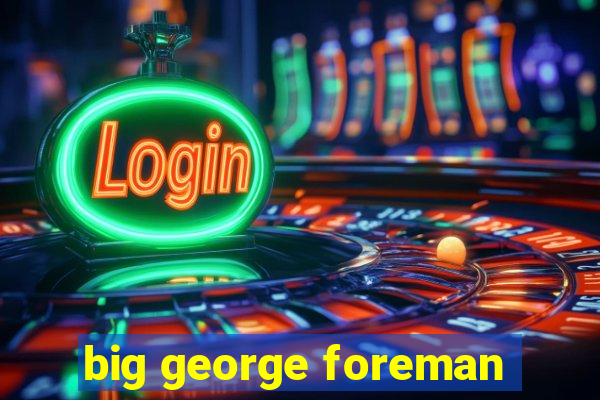 big george foreman