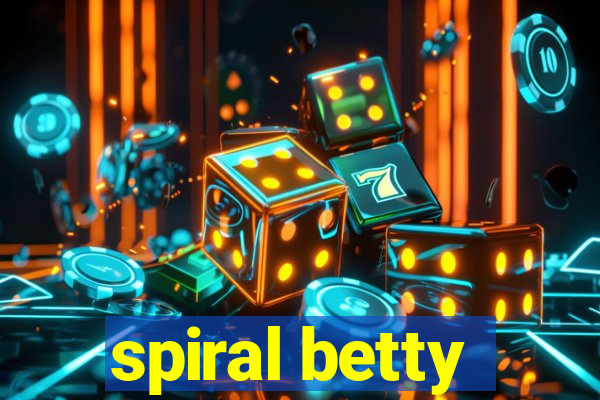 spiral betty