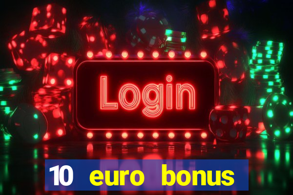 10 euro bonus online casino