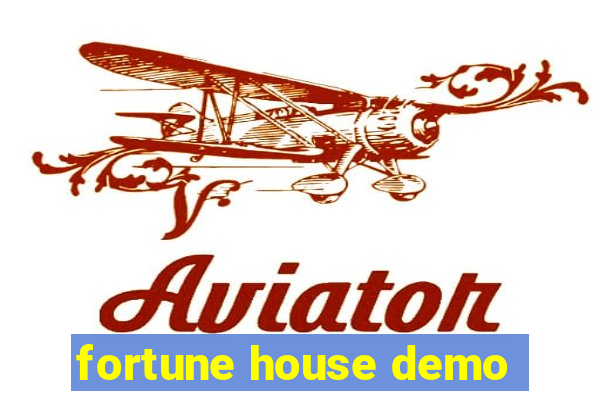 fortune house demo