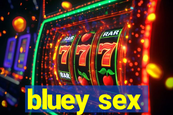 bluey sex