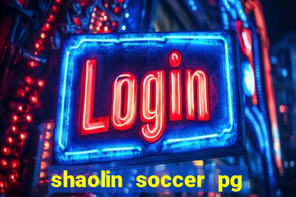 shaolin soccer pg soft demo