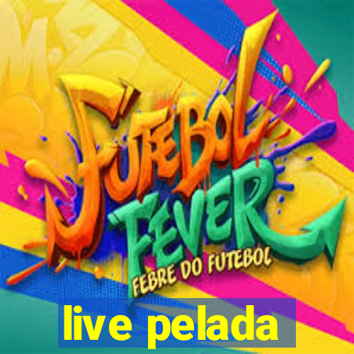 live pelada