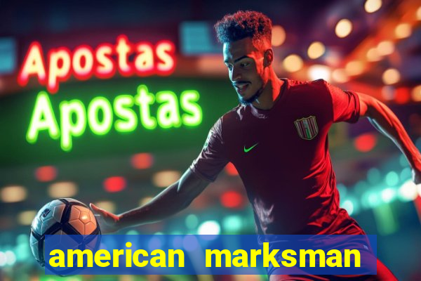 american marksman dinheiro infinito