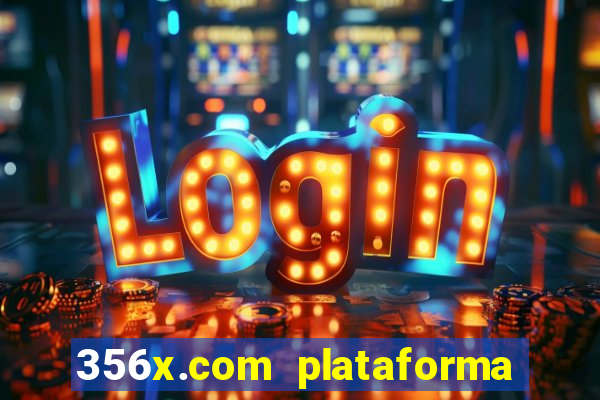 356x.com plataforma de jogos