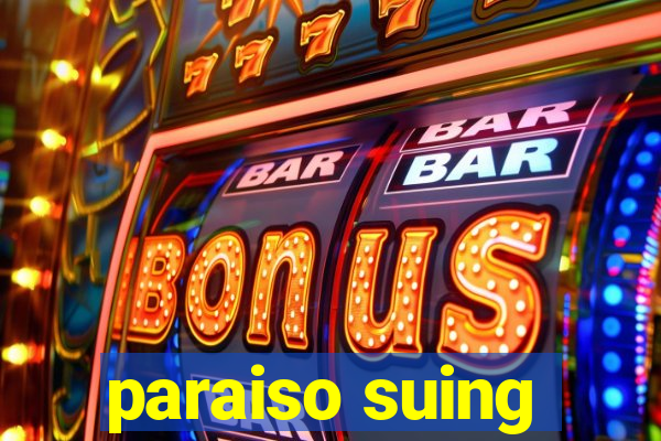 paraiso suing