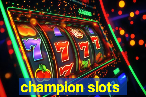 champion slots