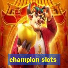 champion slots