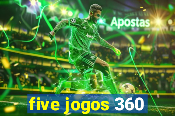 five jogos 360