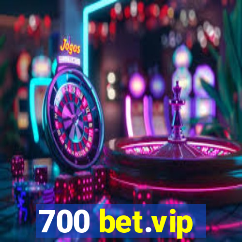 700 bet.vip