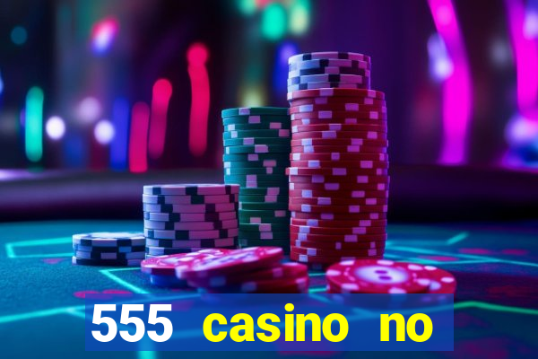 555 casino no deposit bonus