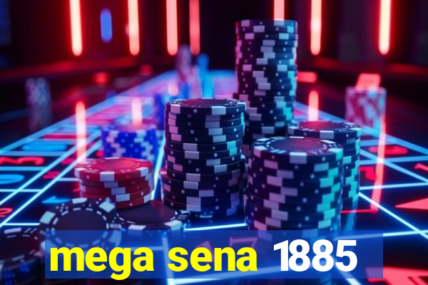 mega sena 1885