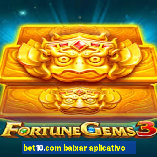 bet10.com baixar aplicativo