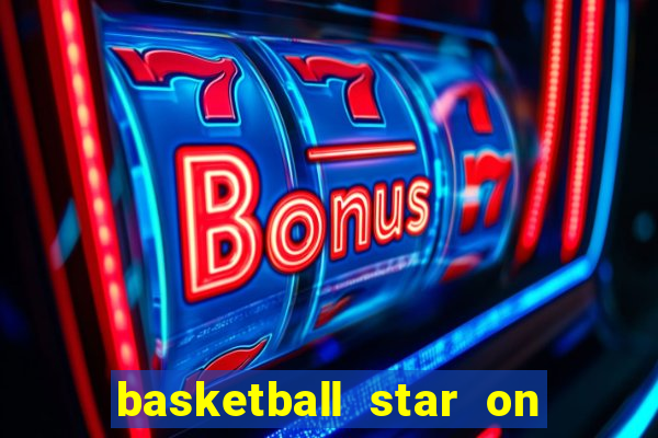 basketball star on fire slot