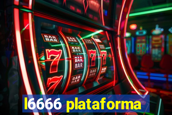 l6666 plataforma