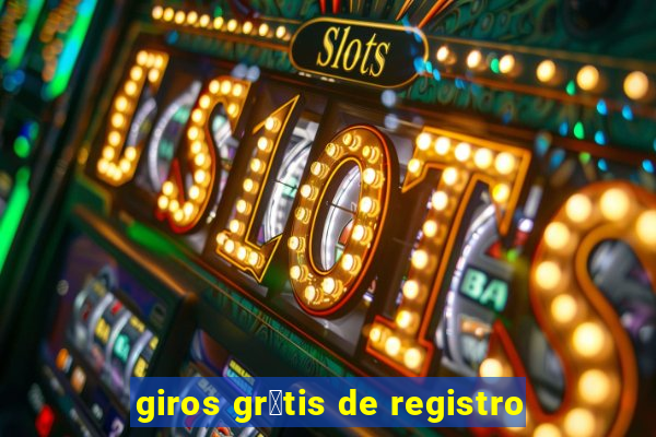 giros gr谩tis de registro