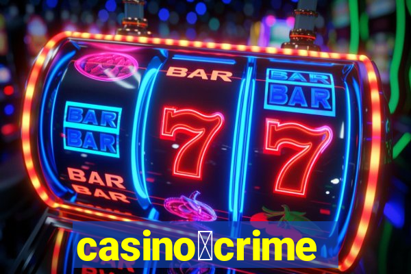 casino茅crime