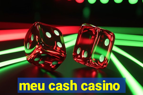 meu cash casino