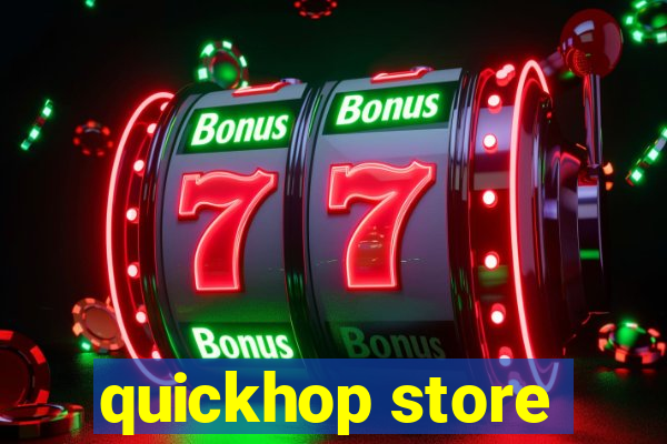 quickhop store