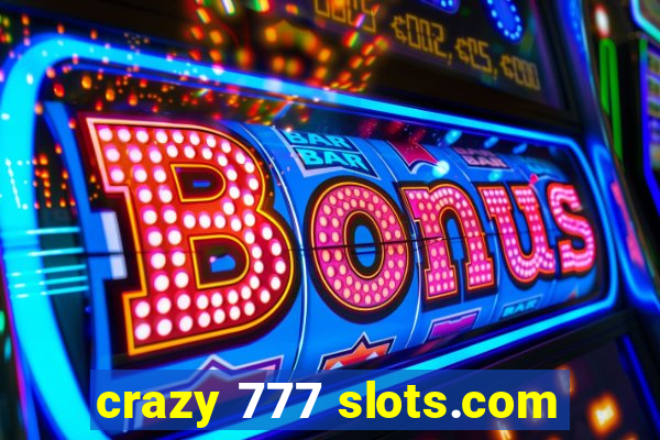 crazy 777 slots.com