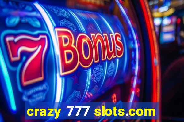 crazy 777 slots.com