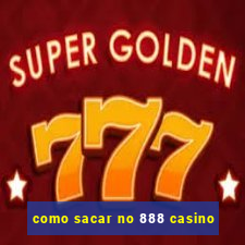 como sacar no 888 casino