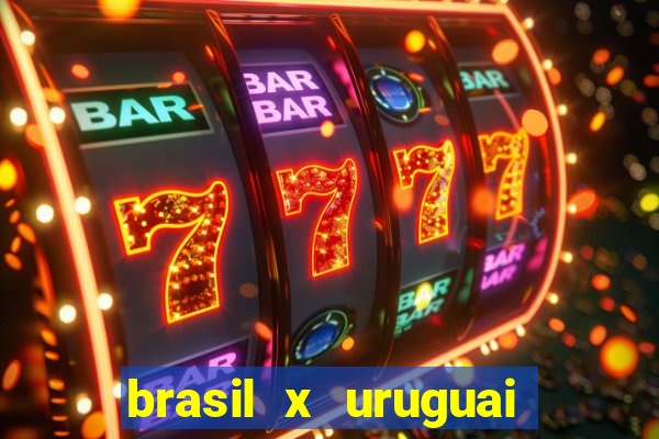 brasil x uruguai ao vivo multicanais