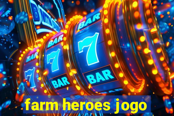 farm heroes jogo