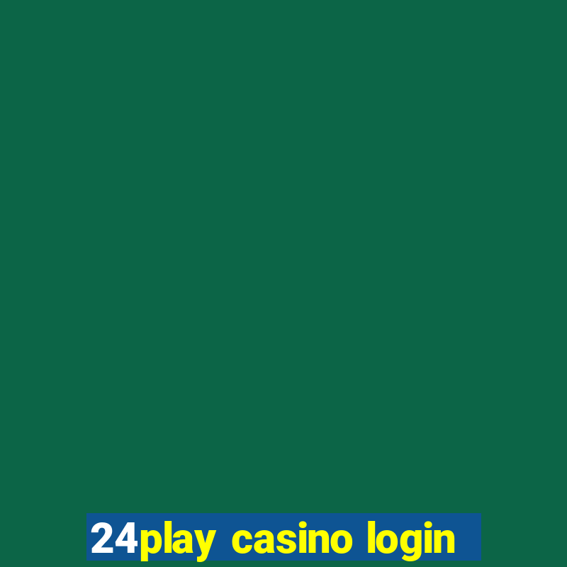 24play casino login