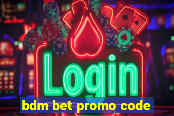 bdm bet promo code