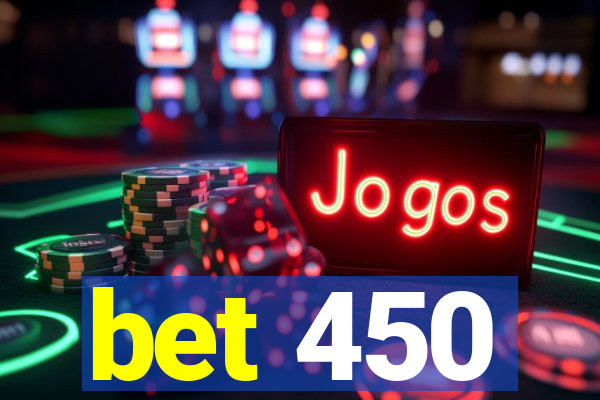 bet 450