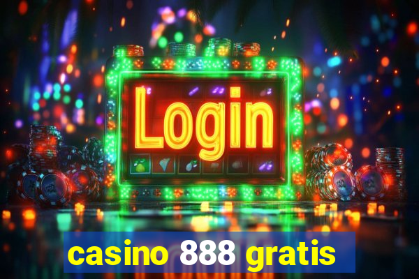 casino 888 gratis